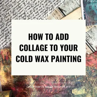 How to add collage -cold wax and oil techniques